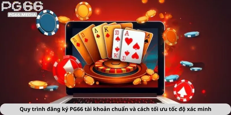 Đăng ký PG66 2 Quy trình đăng ký PG66 tài khoản chuẩn và cách tối ưu tốc độ xác minh