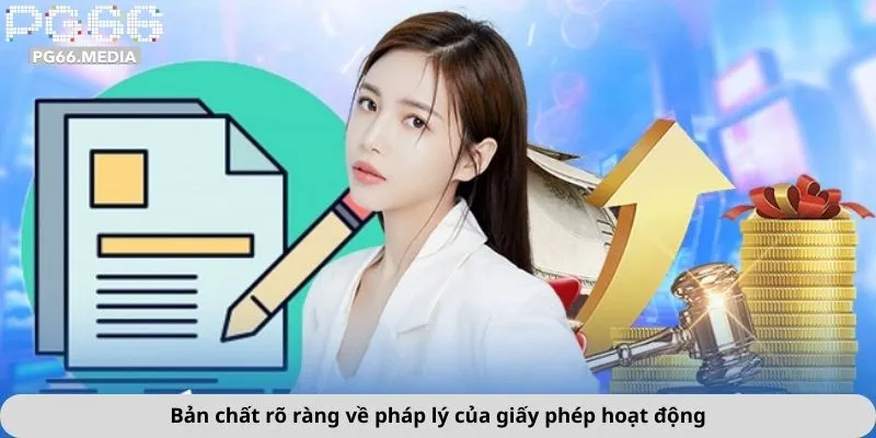 Bản chất rõ ràng về pháp lý của giấy phép hoạt động