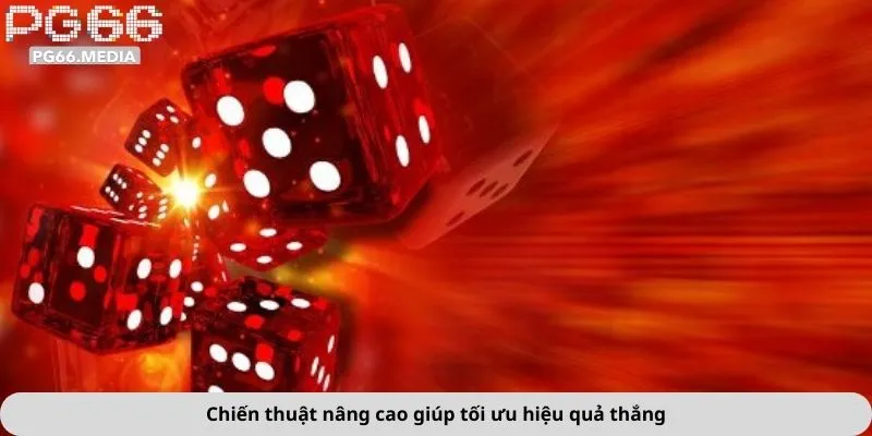 Chiến thuật nâng cao giúp tối ưu hiệu quả thắng