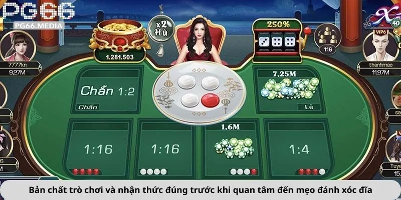 Bản chất trò chơi và nhận thức đúng trước khi quan tâm đến mẹo đánh xóc đĩa