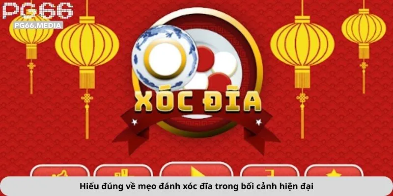 Hiểu đúng về mẹo đánh xóc đĩa trong bối cảnh hiện đại
