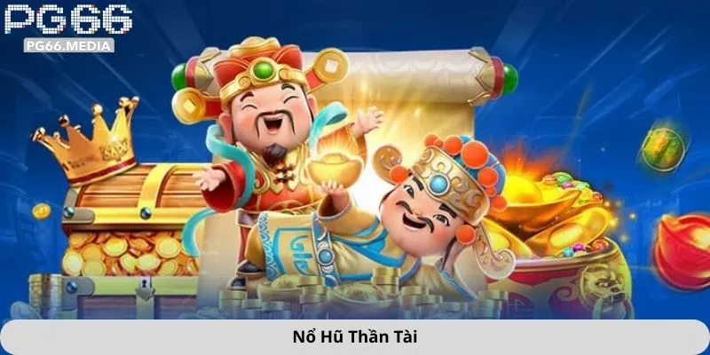 nổ hũ thần tài